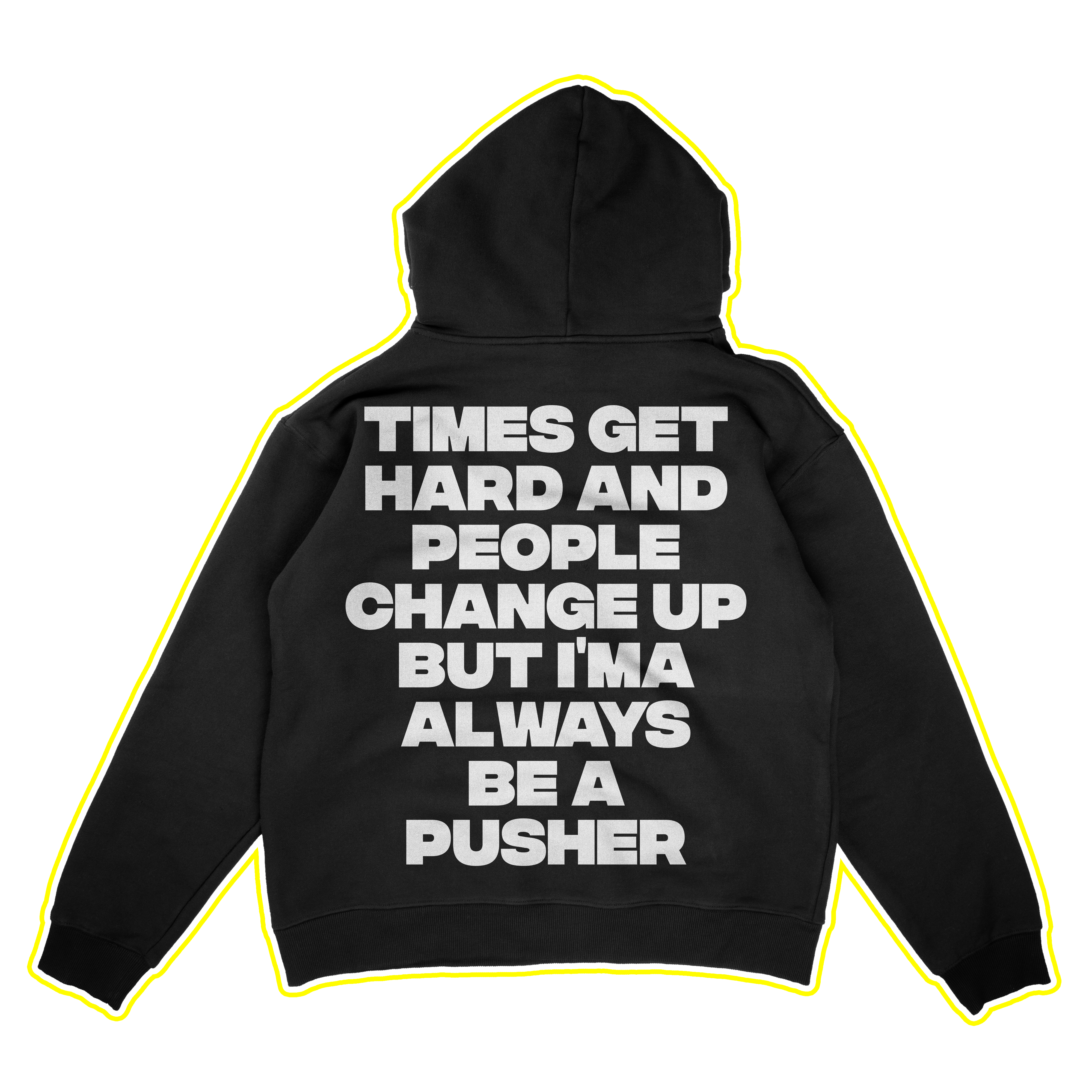 Always Be A Pusher Hoodie